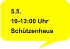 5.5. 10-13:00 Uhr Schützenhaus